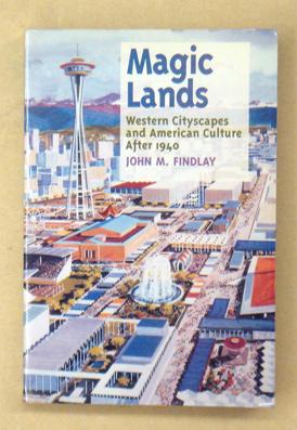 Magic Lands. Western Cityscapes and American Culture After 1940.