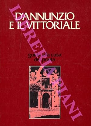 Bild des Verkufers fr D'Annunzio e il Vittoriale. Guida alla casa del poeta. zum Verkauf von Libreria Piani