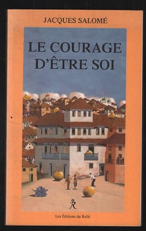Image du vendeur pour Le courage d'tre soi mis en vente par librairie philippe arnaiz