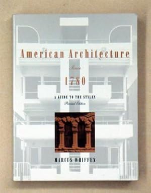 Seller image for American Architecture Since 1780. A Guide to the Styles. for sale by antiquariat peter petrej - Bibliopolium AG