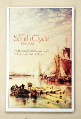 Seller image for The South Clyde Estuary. An Illustrated Architectural Guide to Inverclyde and Renfrew. for sale by antiquariat peter petrej - Bibliopolium AG