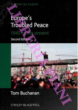 Europe's Troubled Peace. 1945 to the Present.
