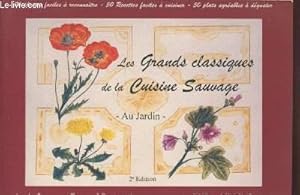 Bild des Verkufers fr Les Grands classiques de la Cuisine sauvage - Au jardin : 26 plantes faciles  reconnatre, 50 recettes faciles  cuisiner, 50 plats agrables  dguster. zum Verkauf von Le-Livre