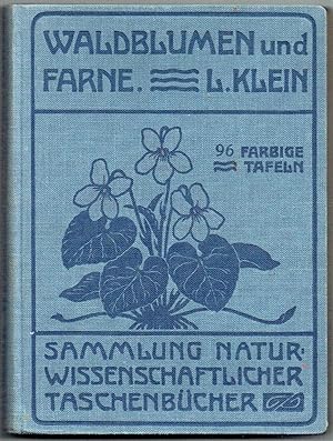 Unsere Waldblumen und Farngewächse. (= Sammlung naturwissenschaftlicher Taschenbücher, Bd. 5).