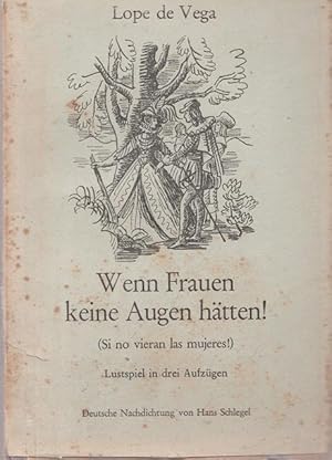 Bild des Verkufers fr Wenn Frauen keine Augen htten ! ( Si no vieran las mujeres! ). zum Verkauf von Ant. Abrechnungs- und Forstservice ISHGW