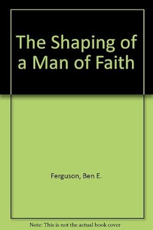 Seller image for The Shaping of a Man of Faith (Paperback) for sale by InventoryMasters