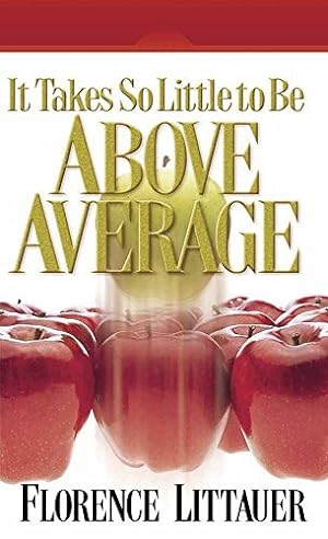 Seller image for It Takes So Little to Be Above Average by Florence Littauer (2001-04-05) (Paperback) for sale by InventoryMasters