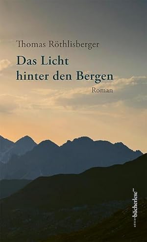 Bild des Verkufers fr Das Licht hinter den Bergen : Roman zum Verkauf von AHA-BUCH GmbH