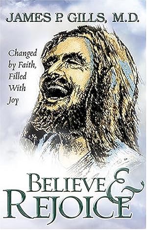 Seller image for Believe and Rejoice: Changed by Faith, Filled With Joy (Paperback) for sale by InventoryMasters