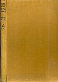 Seller image for Germany's Colonial Problem. The necessity for redistributing the world's raw material resources. Facts and arguments supporting Germany's claim to the return of her colonies. A review of the latest opinions on the subject. for sale by Antiquariat Axel Kurta