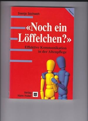 Noch ein Löffelchen? - Effektive Kommunikation in der Altenpflege