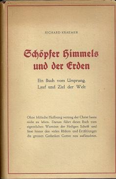 Seller image for Schpfer Himmels und der Erden. Ein Buch vom Ursprung, Lauf und Ziel der Welt. for sale by Antiquariat Axel Kurta