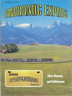 Image du vendeur pour Panoramic-Express : 4 Sterne auf Schienen / Wolfgang Kunnes Glacier-Express, Bernina-Express, Panoramic-Express / Vier Sterne auf Schienen mis en vente par Bcher bei den 7 Bergen