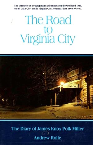 Bild des Verkufers fr The Road to Virginia City: The Diary of James Knox Polk Miller zum Verkauf von Clausen Books, RMABA