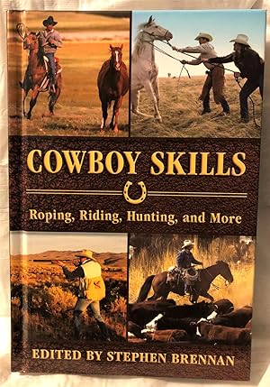 Cowboy Skills: Roping, Riding, Hunting, and More