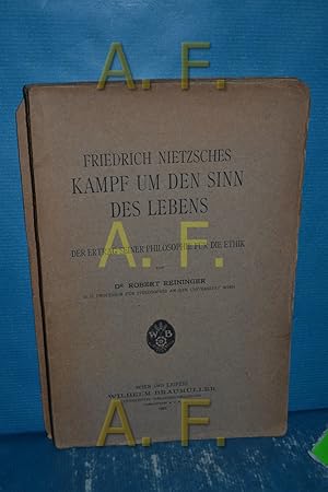 Seller image for Friedrich Nietzsches Kampf um den Sinn des Lebens : Der Ertrag seiner Philosophie f. d. Ethik. for sale by Antiquarische Fundgrube e.U.