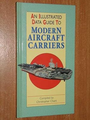 Modern Aircraft Carriers. An Illustrated Data Guide To