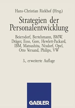 Strategien der Personalentwicklung. Beiersdorf, Bertelsmann, BMW, Dräger, Esso, Gore, Hewlett-Pac...