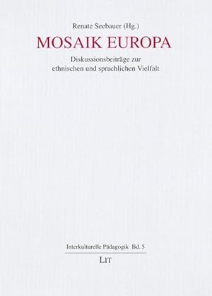 Bild des Verkufers fr Mosaik Europa : Diskussionsbeitrge zur ethnischen und sprachlichen Vielfalt. (=Interkulturelle Pdagogik ; Bd. 5). zum Verkauf von Antiquariat Thomas Haker GmbH & Co. KG