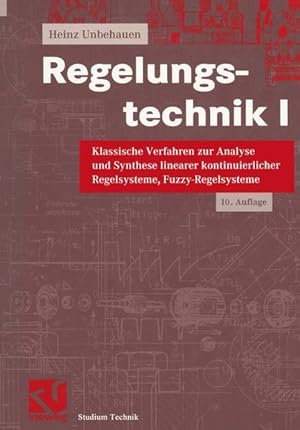 Bild des Verkufers fr Regelungstechnik I. Klassische Verfahren zur Analyse und Synthese linearer kontinuierlicher Regelsysteme, Fuzzy-Regelsysteme. zum Verkauf von Antiquariat Thomas Haker GmbH & Co. KG