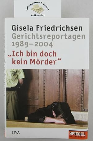 Bild des Verkufers fr Ich bin doch kein Mrder". Gerichtsreportagen 1989-2004. zum Verkauf von Chiemgauer Internet Antiquariat GbR