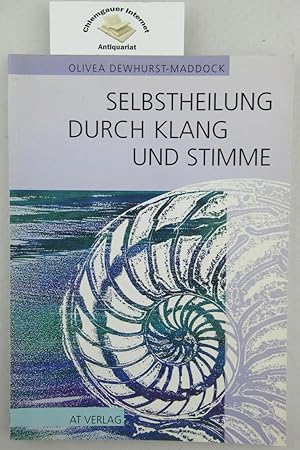 Selbstheilung durch Klang und Stimme. Aus dem Englischen übertragen von Teresa und Graham Dawson.