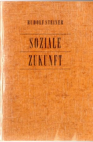 Seller image for Soziale Zukunft, Sechs Vortrge mit Fragenbeantwortung. Zrich 24. - 30 Oktober 1919 for sale by Versandantiquariat Sylvia Laue