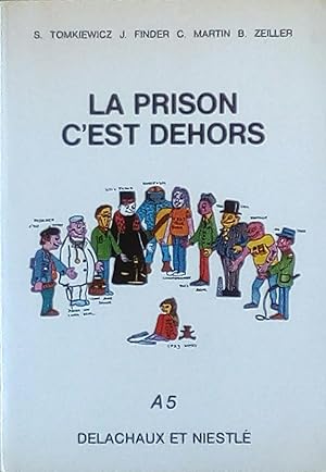 Seller image for La prison, c'est dehors for sale by Bouquinerie L'Ivre Livre