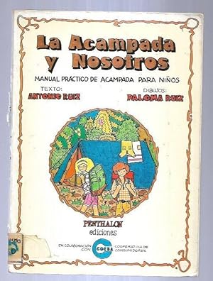 Imagen del vendedor de ACAMPADA Y NOSOTROS - LA. MANUAL PRACTICO DE ACAMPADA PARA NIOS a la venta por Desvn del Libro / Desvan del Libro, SL