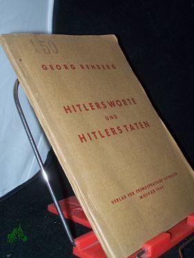 Bild des Verkufers fr Hitlers Worte und Hitlers Taten / Georg Rehberg zum Verkauf von Antiquariat Artemis Lorenz & Lorenz GbR