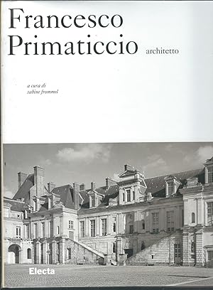 Image du vendeur pour FRANCESCO PRIMATICCIO - ARCHITETTO CON LA COLLABORAZIONE DI FLAMINIA BARDATI mis en vente par Libreria Rita Vittadello