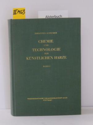 Chemie und Technologie der künstlichen Harze. Band 1.