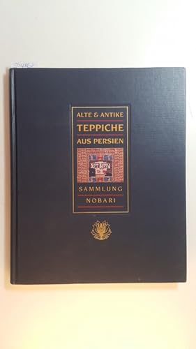 Imagen del vendedor de Alte & Antike Teppiche aus Persien - Sammlung Nobari a la venta por Gebrauchtbcherlogistik  H.J. Lauterbach