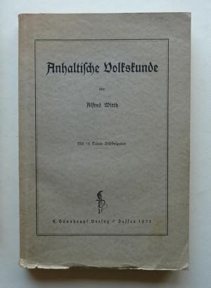 Anhaltische Volkskunde. - Nachdruck der Ausgabe C. Dünnhaupt in Dessau, 1932.