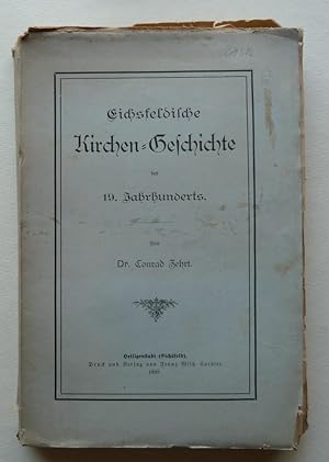 Eichsfeldische Kirchengeschichte des 19. Jahrhunderts. F. W. Cordier, Heiligenstadt ( Eichsfeldt ...