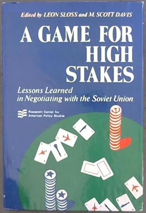Imagen del vendedor de A Game for high stakes: Lessons learned in negotiating with the Soviet Union a la venta por Chapter 1