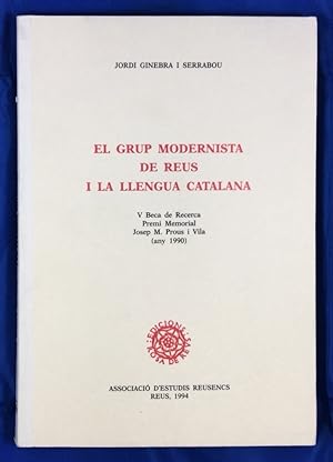 Seller image for El grup Modernista de Reus i la llengua Catalana. for sale by Els llibres de la Vallrovira
