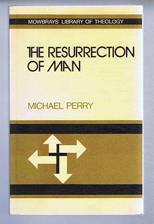 The Resurrection of Man, Christian Teaching on life after death. Mowbray's Library of Theology