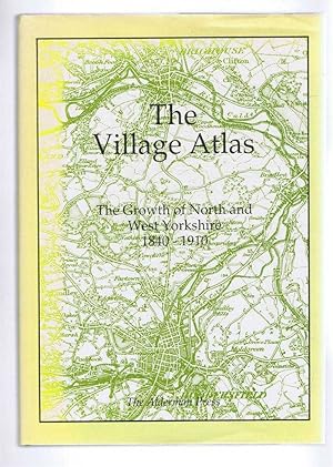 Seller image for The Village Atlas, The Growth of North & West Yorkshire 1840-1910 for sale by Bailgate Books Ltd