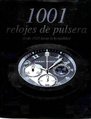 1001 RELOJES DE PULSERA DESDE 1925 HASTA LA ACTUALIDAD