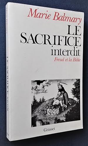 Image du vendeur pour Le Sacrifice interdit - Freud et la Bible. mis en vente par Librairie Pique-Puces