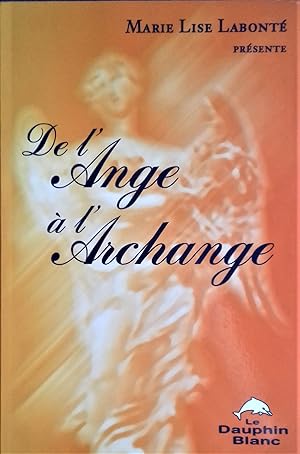 Seller image for De l'Ange  l'Archange. for sale by Librairie Pique-Puces