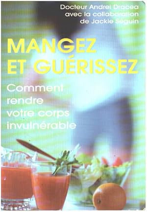 Mangez et guérissez : Comment rendre votre corps invulnérable