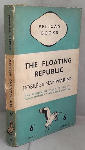 Imagen del vendedor de The Floating Republic. An Account of the Mutinies at Spithead and the Nore in 1797. a la venta por Addyman Books