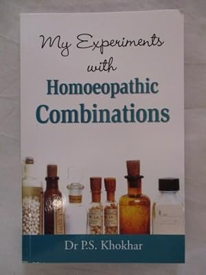 MY EXPERIMENTS WITH HOMOEOPATHIC COMBINATIONS