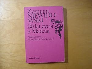 Imagen del vendedor de 30 lat zycia z Madzia. Wspomnienia o Magdalenie Samozwaniec a la venta por Polish Bookstore in Ottawa