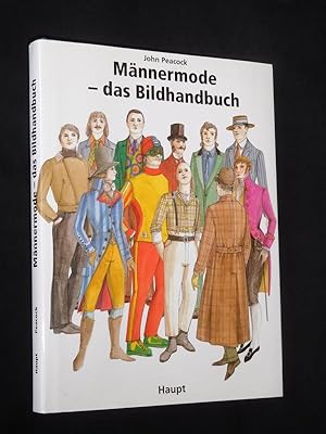 Männermode - das Bildhandbuch. Von der Zeit der französischen Revolution bis zu Gegenwart. Aus de...