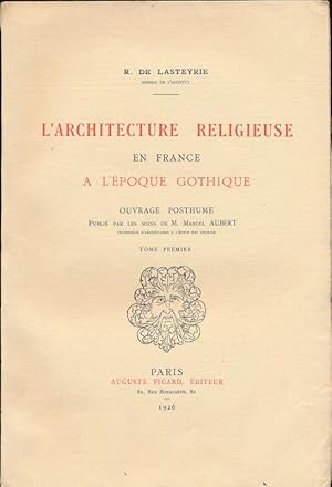 Bild des Verkufers fr L'architecture religieuse en France  l'poque gothique zum Verkauf von LIBRAIRIE GIL-ARTGIL SARL