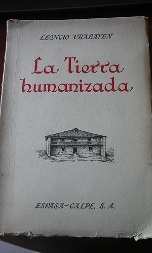 Imagen del vendedor de LA TIERRA HUMANIZADA. Geografa de los paisajes humanizados (Madrid, 1949) a la venta por Multilibro