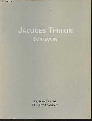 Imagen del vendedor de Jacques Thirion: Son oeuvre a la venta por Le-Livre